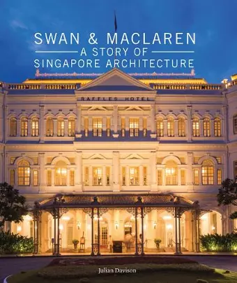 Swan and Maclaren: A Story of Singapore Architecture cover