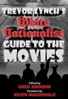 Trevor Lynch's White Nationalist Guide to the Movies cover