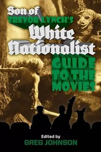 Son of Trevor Lynch's White Nationalist Guide to the Movies cover