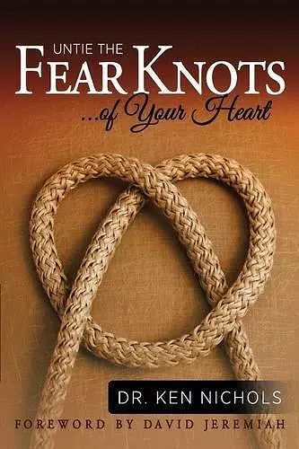 Untie the Fear Knots of Your Heart cover