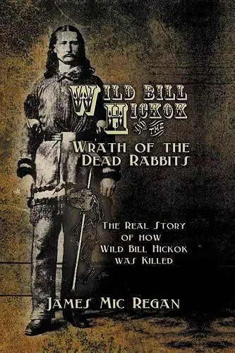 Wild Bill Hickok and the Wrath of the Dead Rabbits cover