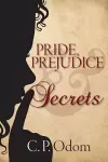 Pride, Prejudice & Secrets cover