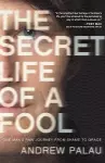 THE SECRET LIFE OF A FOOL cover