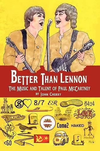 Better Than Lennon, the Music and Talent of Paul McCartney cover