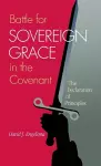 Battle for Sovereign Grace in the Covenant cover