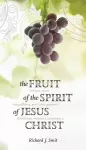 The Fruit of the Spirit of Jesus Christ cover