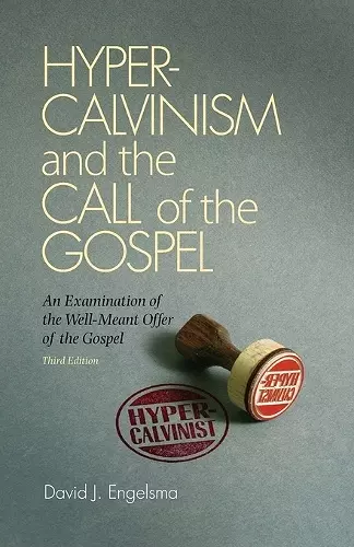 Hyper-Calvinism and the Call of the Gospel cover