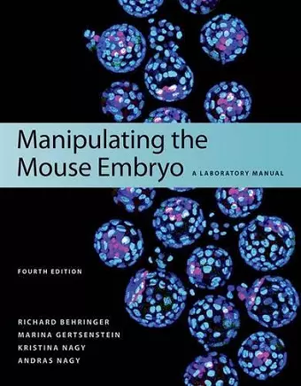 Manipulating the Mouse Embryo: A Laboratory Manual, Fourth Edition cover