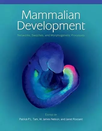 Mammalian Development: Networks, Switches, and Morphogenetic Processes cover