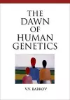 Dawn of Human Genetics cover