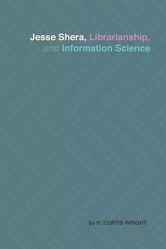 Jesse Shera, Librarianship, and Information Science cover