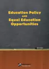 Education Policy and Equal Education Opportunities cover