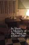 In Short, a Memory of the Other on a Good Day cover