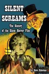 Silent Screams The History of the Silent Horror Film cover