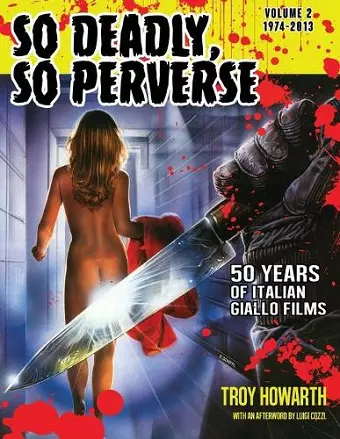 So Deadly, So Perverse 50 Years of Italian Giallo Films Vol. 2 1974-2013 cover