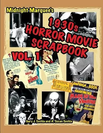 Midnight Marquee's Classic Horror Movie Scrapbook, 1930s, Vol.1 cover