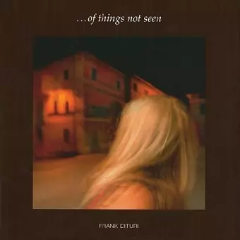 Frank Dituri: Of Things Not Seen cover