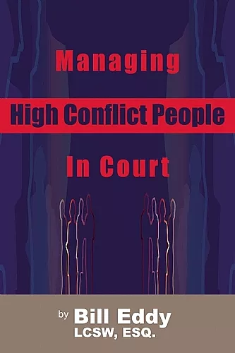 Managing High Conflict People in Court cover