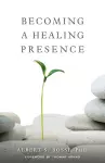 Becoming a Healing Presence cover