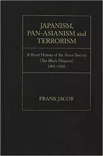 Japanism, Pan-Asianism and Terrorism cover