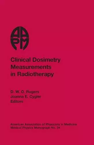 Clinical Dosimetry Measurements in Radiotherapy cover