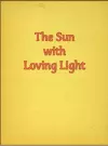 The Sun with Loving Light cover