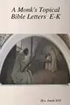 A Monk's Topical Bible E-K cover