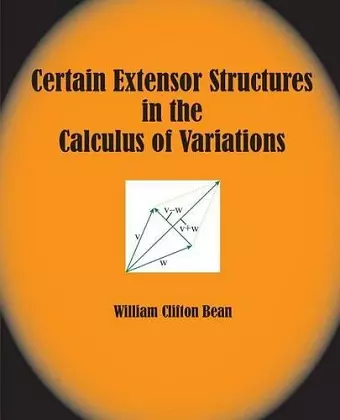 Certain Extensor Structures in the Calculus of Variations cover