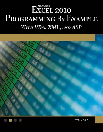 Microsoft® Excel® 2010 Programming By Example with VBA, XML, and ASP cover