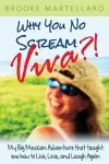 Why You No Scream Viva?! My Big Mexican Adventure That Taught Me How to Live, Love, and Laugh Again cover