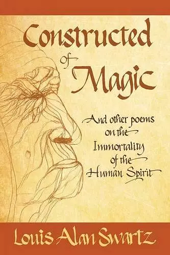 Constructed of Magic and Other Poems on the Immortality of the Human Spirit cover