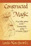 Constructed of Magic and Other Poems on the Immortality of the Human Spirit cover