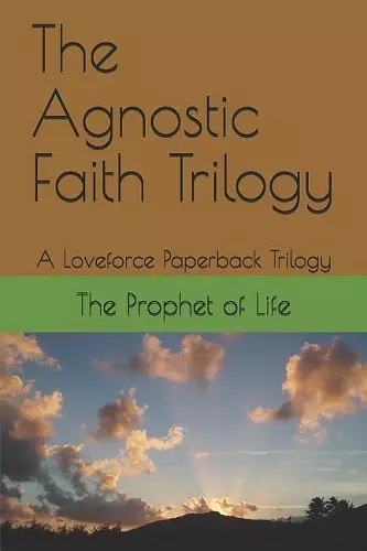 The Agnostic Faith Trilogy cover