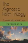 The Agnostic Faith Trilogy cover