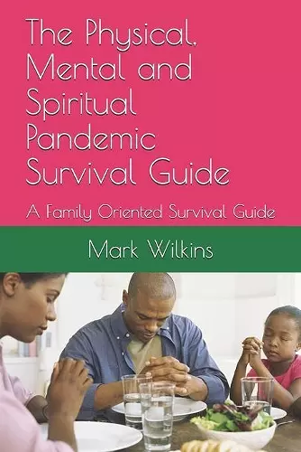 The Physical, Mental and Spiritual Pandemic Survival Guide cover