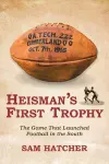 Heisman's First Trophy cover