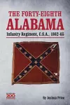 The Forty-eighth Alabama Infantry Regiment, C.S.A., 1862-65 cover