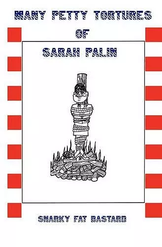 Many Petty Tortures of Sarah Palin cover