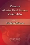 Pediatric Abusive Head Trauma Pocket Atlas, Volume 2: Medical Mimics cover