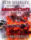 Rob Shirley Founder of Mastercraft Boats cover