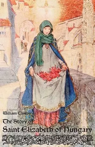 The Story of Saint Elizabeth of Hungary cover