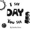 I See, You See: Day cover