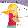 When We Are Quiet cover