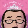 My Papa is a Princess cover