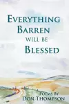 Everything Barren Will Be Blessed cover