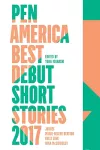 Pen America Best Debut Short Stories 2017 cover