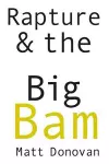 Rapture & the Big Bam: Poems cover