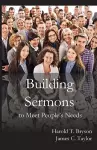 Building Sermons to Meet People's Needs cover