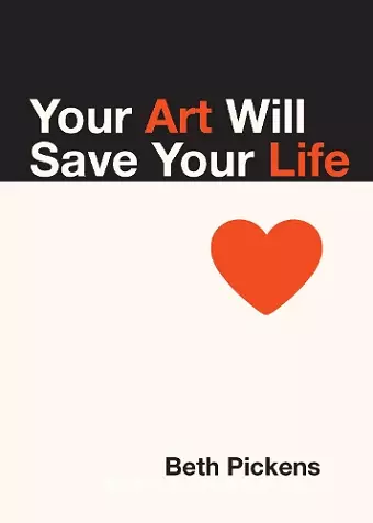 Your Art Will Save Your Life cover