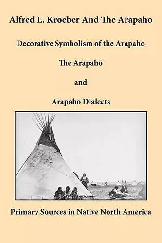 Alfred L. Kroeber and the Arapaho cover